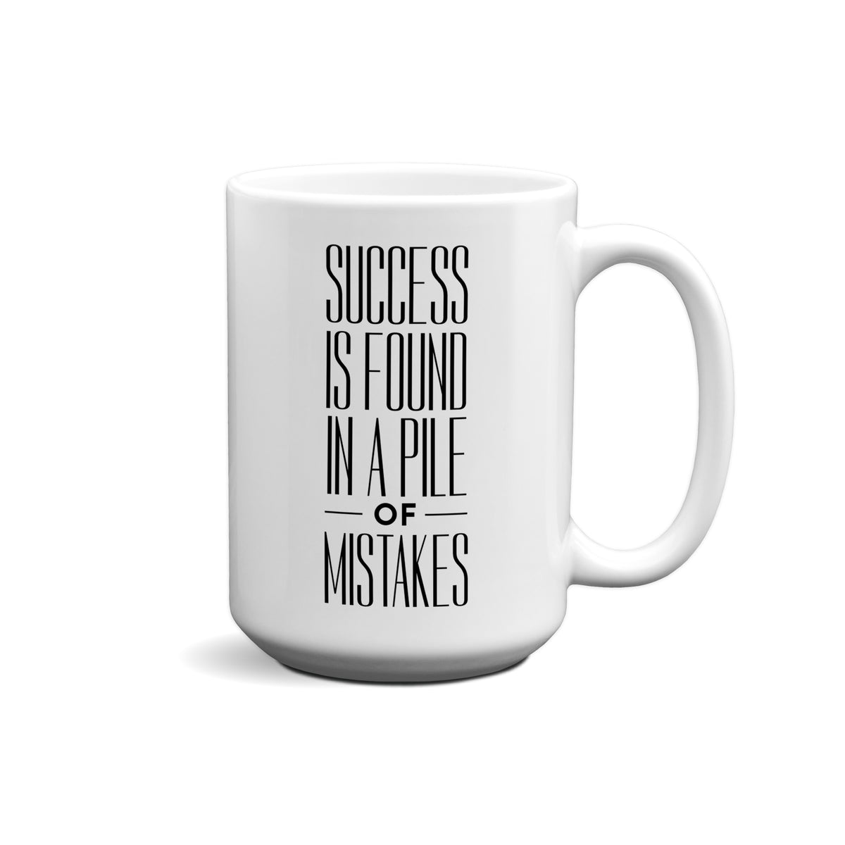 Success Is Found In A Pile Of Mistakes Quote Mug