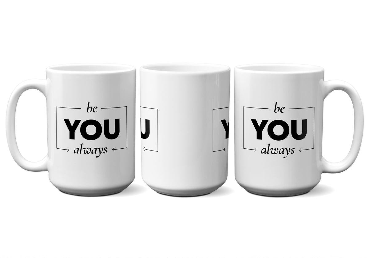 Be You Always Quote Mug