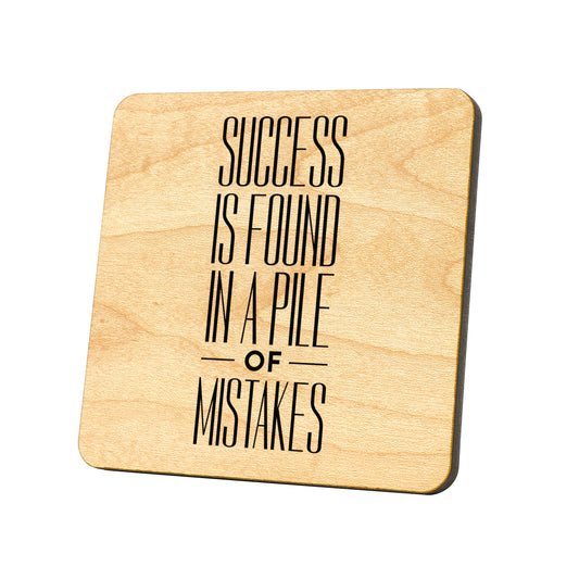 Success Is Found In A Pile Of Mistakes Quote Coaster