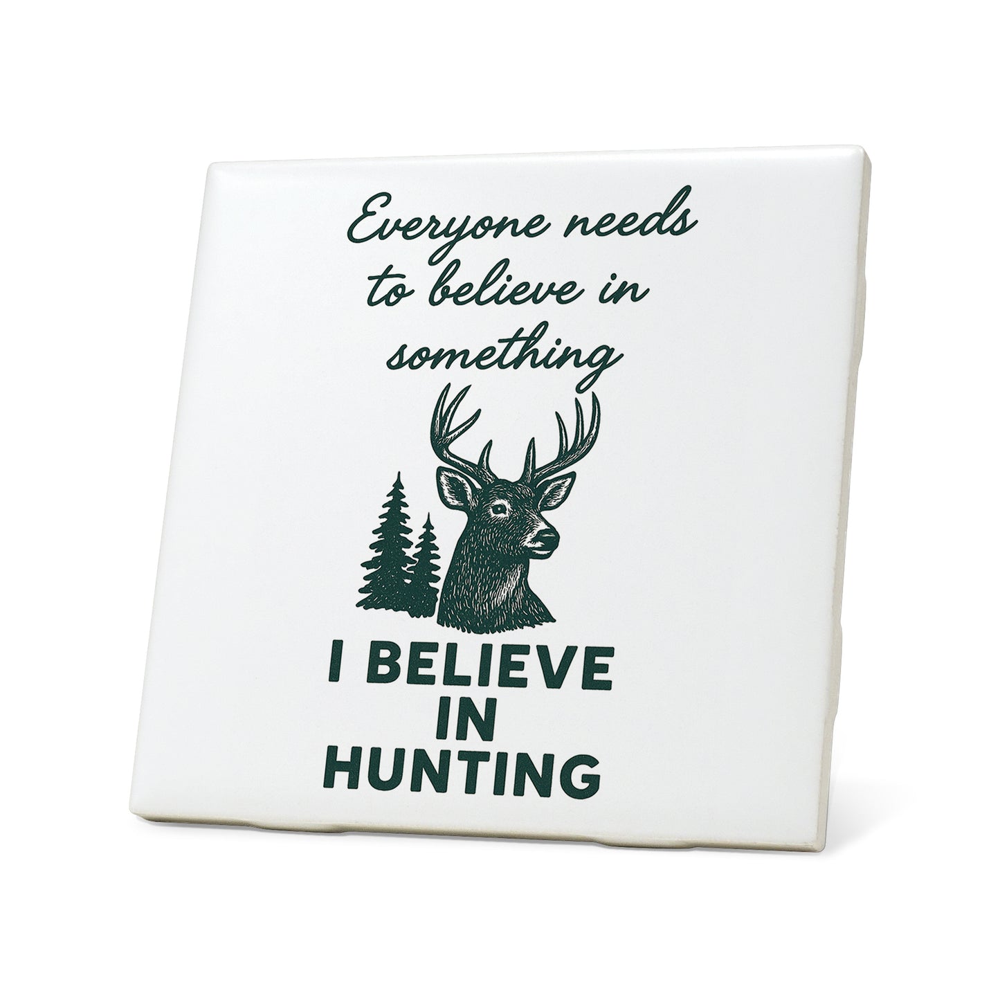 I Believe In Hunting Graphic Coaster
