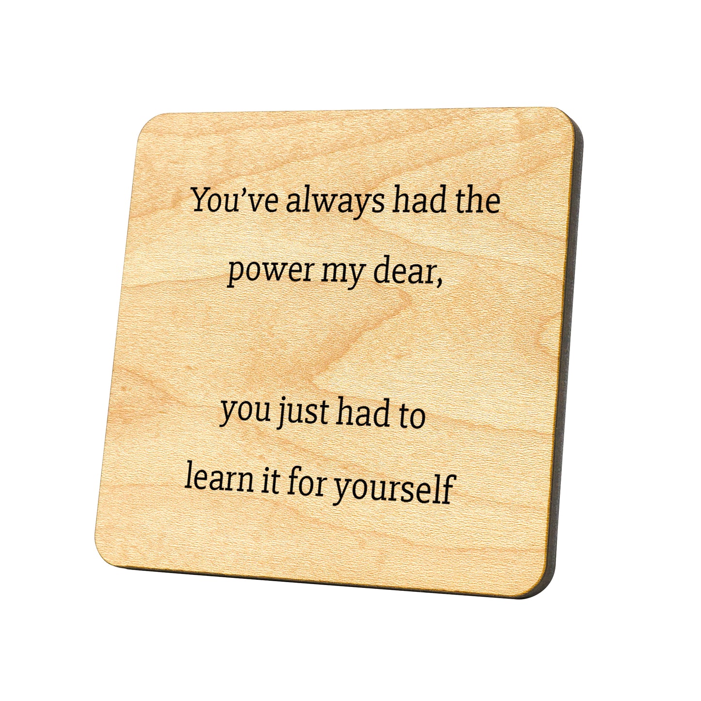 You've Always Had The Power, My Dear, Quote Coaster