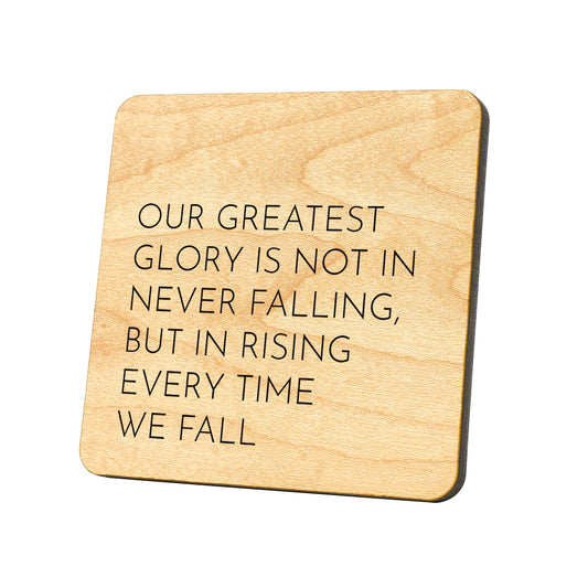 Our Greatest Glory Is Not In Never Falling Quote Coaster