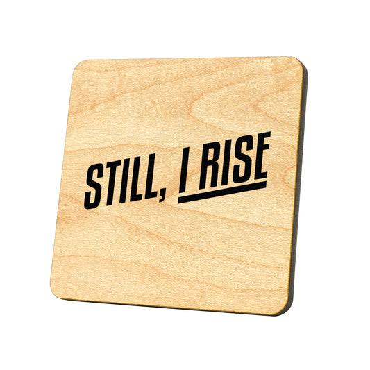 Still, I Rise Quote Coaster