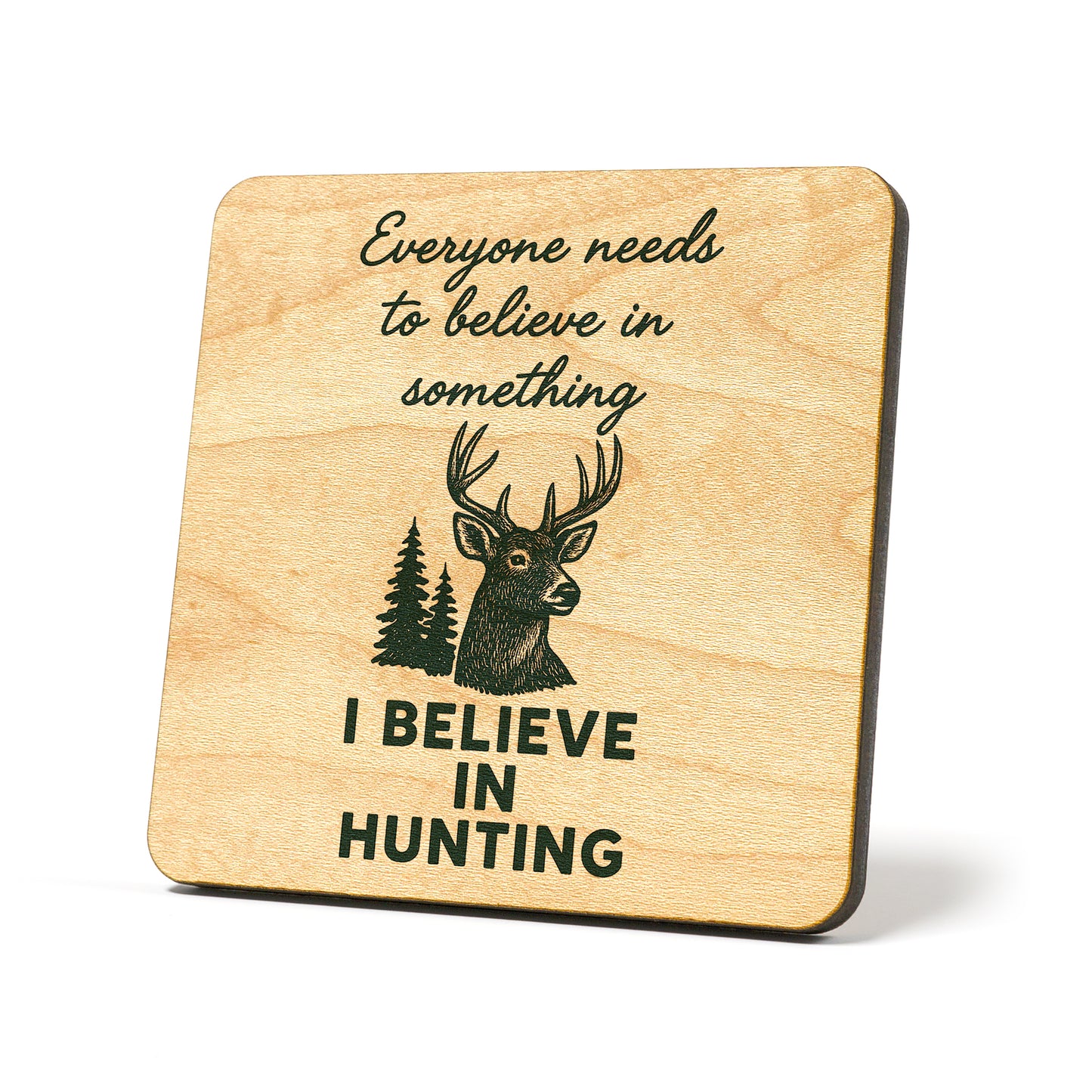 I Believe In Hunting Graphic Coaster