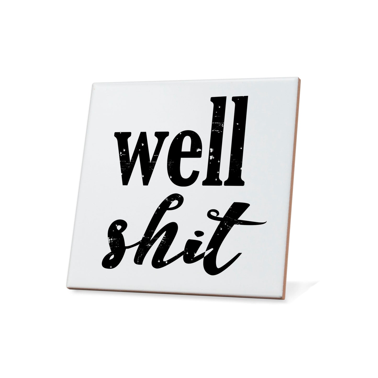 Well Shit Quote Coaster