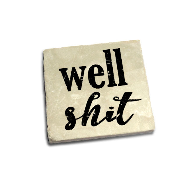 Well Shit Quote Coaster