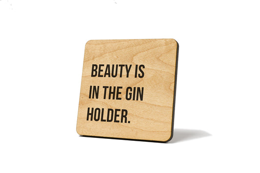 Beauty Is In The Gin Holder Quote Coaster