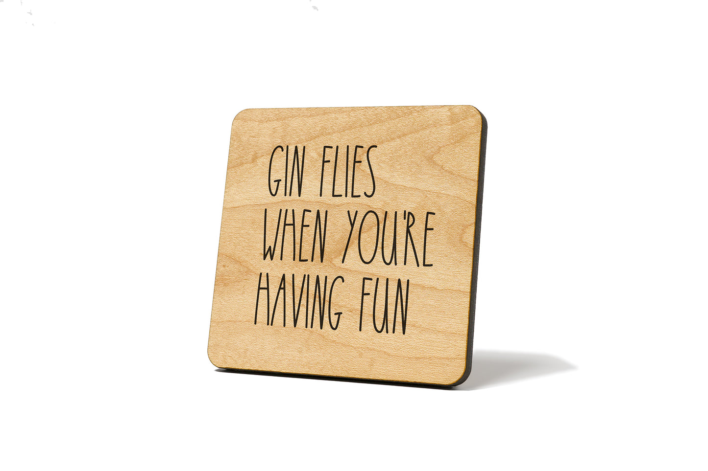 Gin Flies When You're Having Fun Quote Coaster