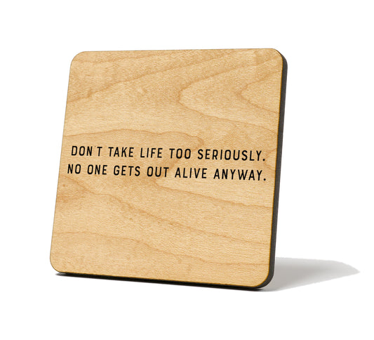 Don't Take Life Too Seriously Quote Coaster