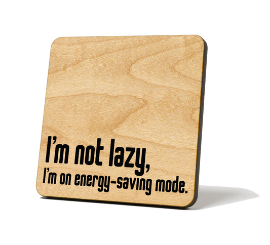On Energy Saving Mode Quote Coaster