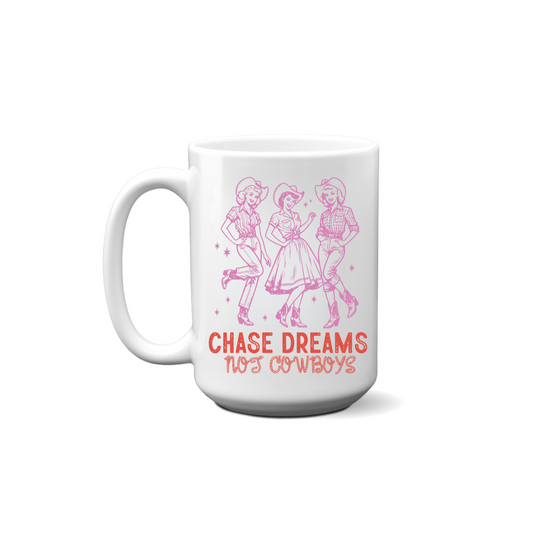 Chase Dreams Not Cowboys Mug