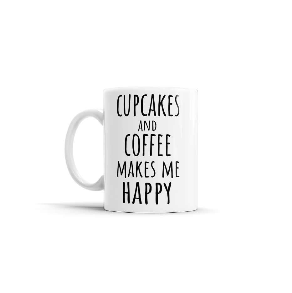 Cupcakes and Coffee Makes Me Happy Mug