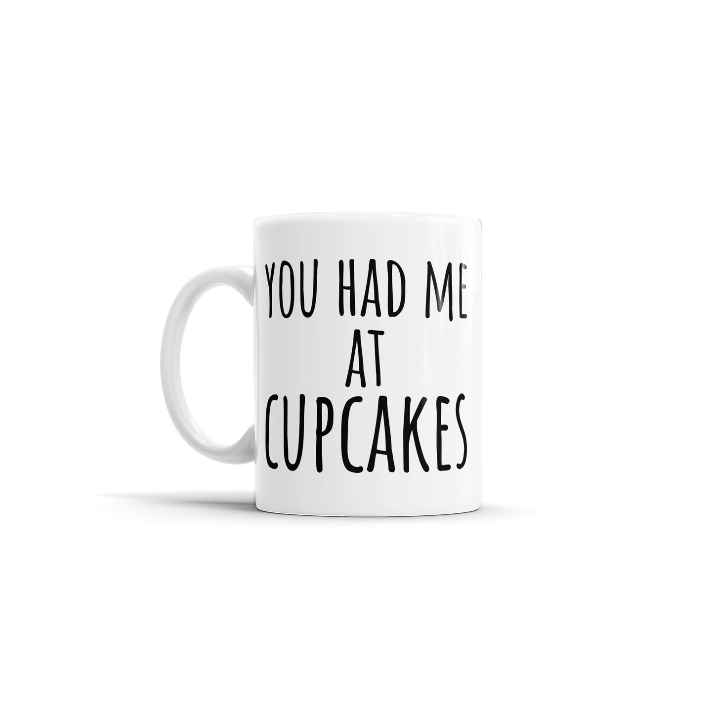 You Had Me At Cupcakes Mug