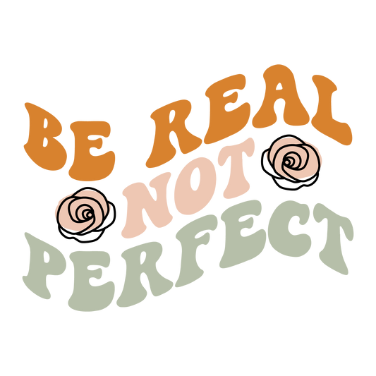 Be Real Not Perfect Coaster