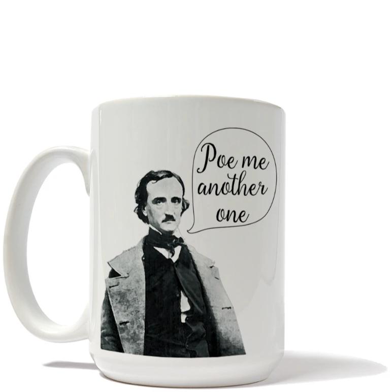 Edgar Allen Poe Me Another One Coffee Mug