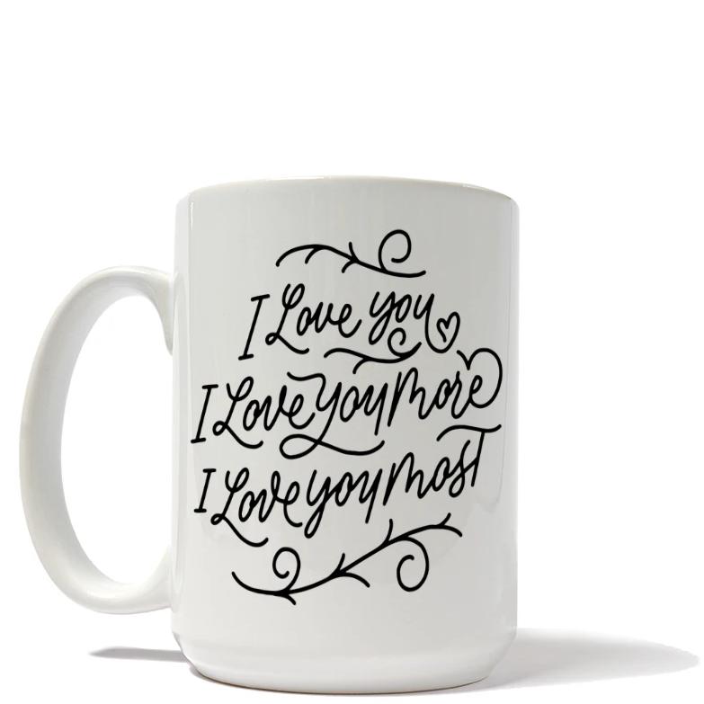 I Love You Most Mug