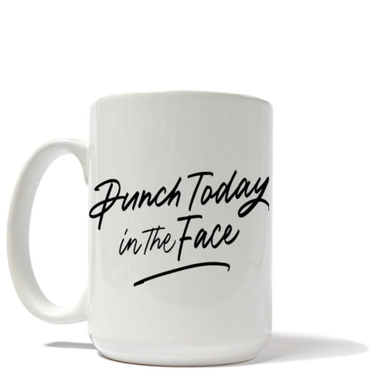 Punch Today In The Face Mug