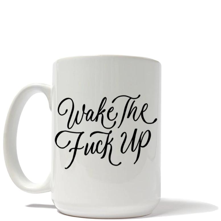 Wake The Fuck Up Mug