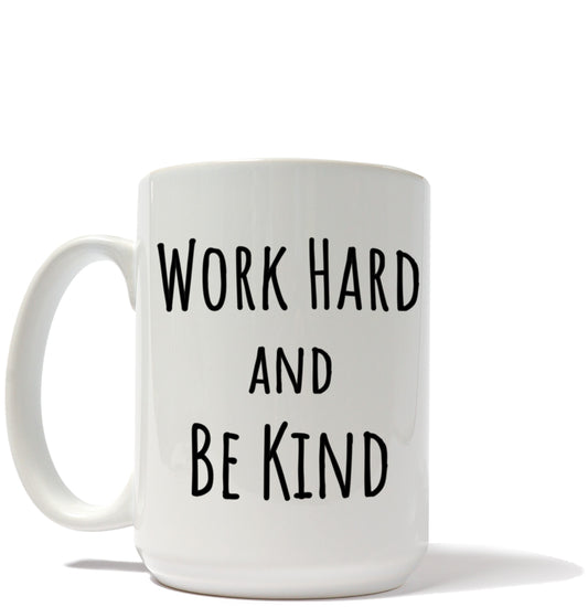 Work Hard Be Kind Coffee Mug