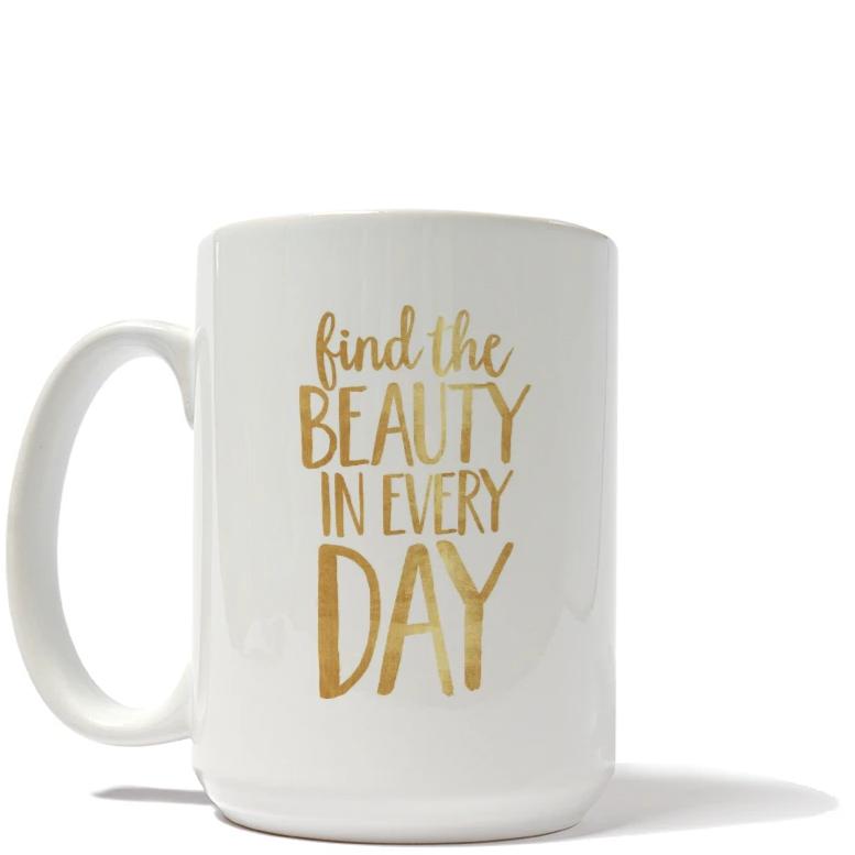 Find The Beauty in Every Day Mug