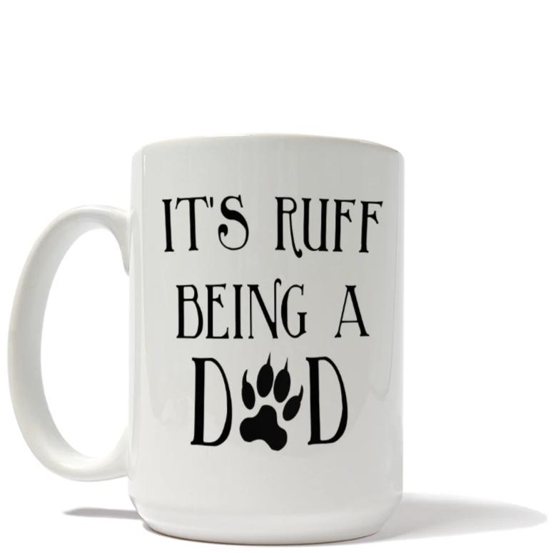 It's RUFF Being A Dad Mug