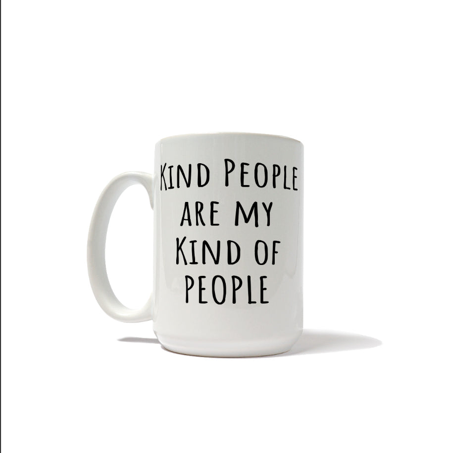 Kind People Are My Kind Of People Mug