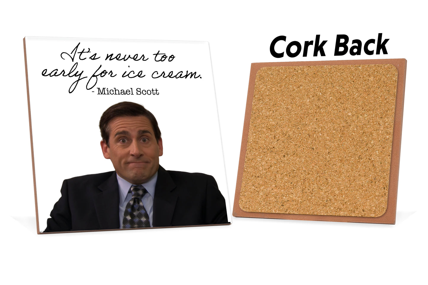 Michael Scott - It's never too early for ice cream. Ceramic Coaster