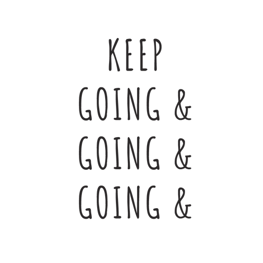 Keep Going & Going & Going & Going Quote Coaster