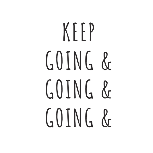 Keep Going & Going & Going & Going Quote Mug
