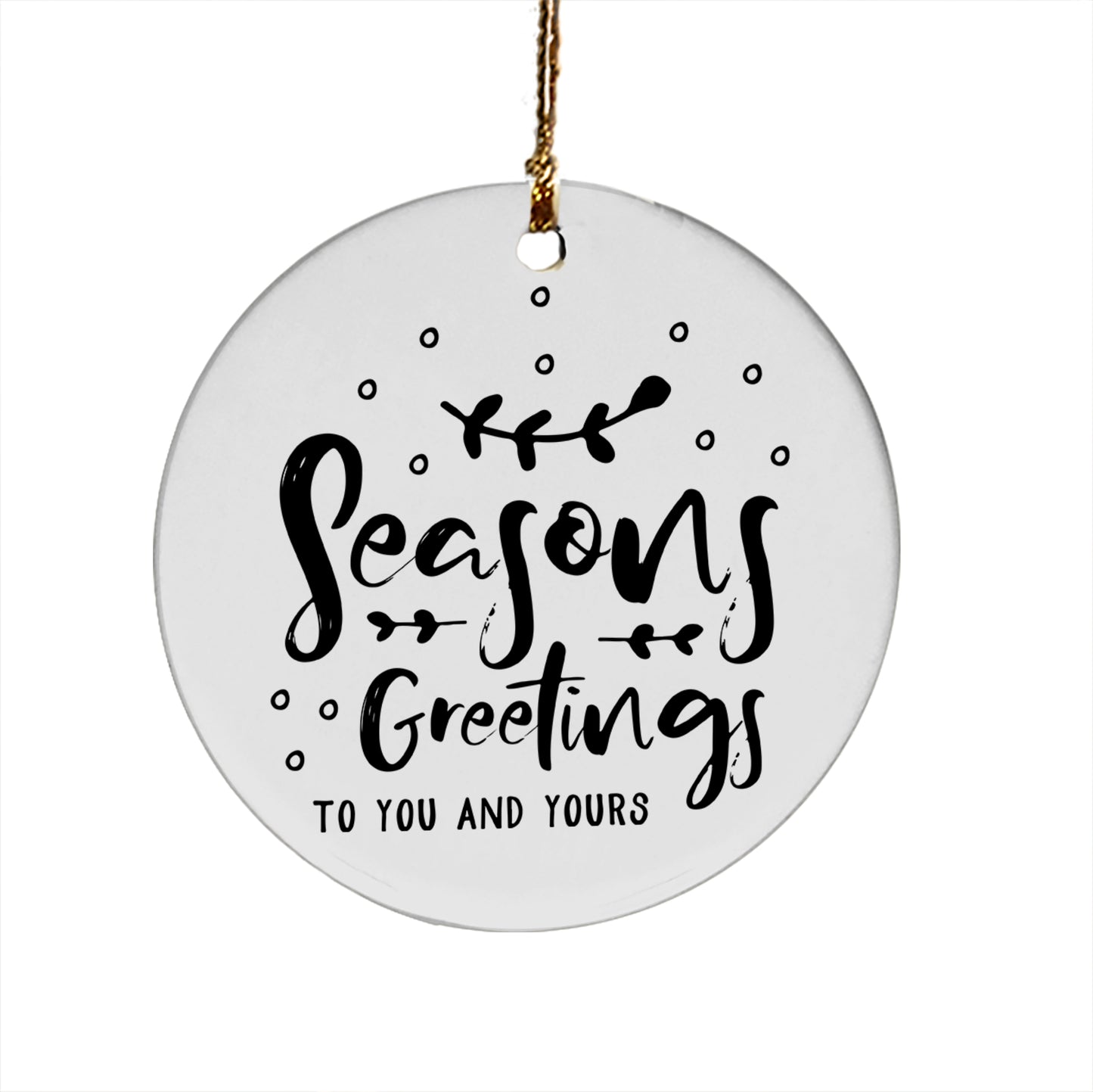 Seasons Greetings To You And Yours Ceramic Ornament