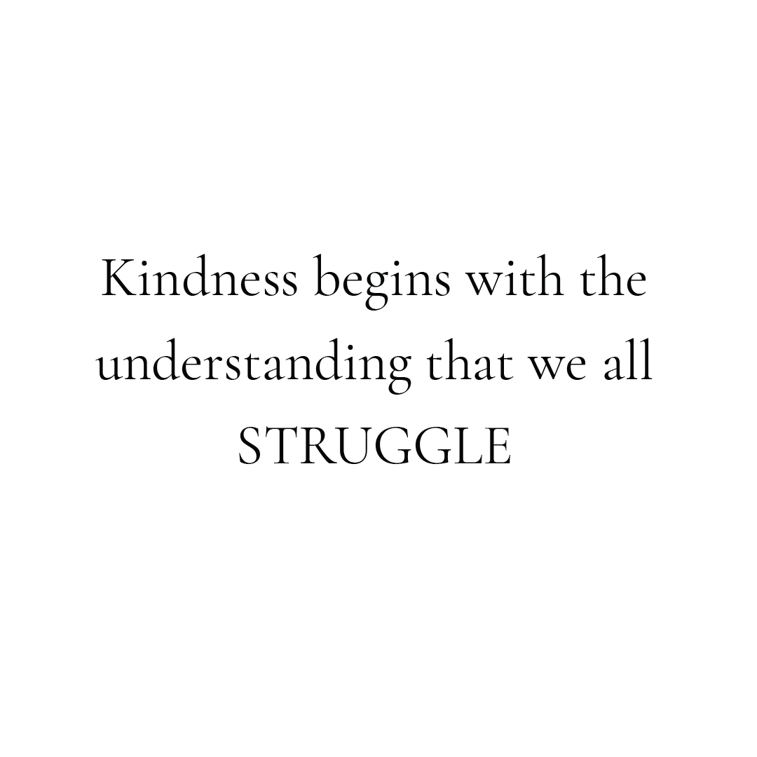 Kindness Begins With The Understanding That We All Struggle Quote Coaster