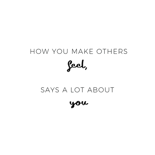 How You Make Others Feel Says A Lot About You Quote Mug