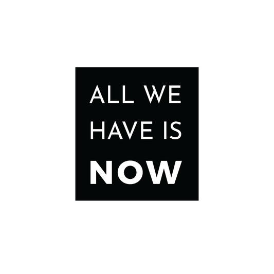 All We Have Is Now Quote Coaster