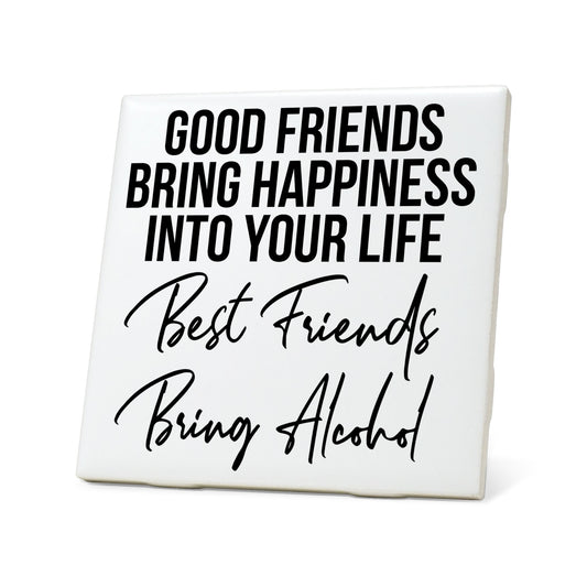 Good friends bring happiness into your.... Quote Coaster