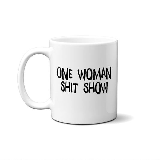 One Woman Shit Show Quote Mug