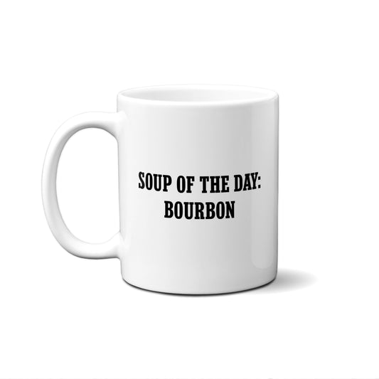 Soup Of The Day: Bour... Quote Mug