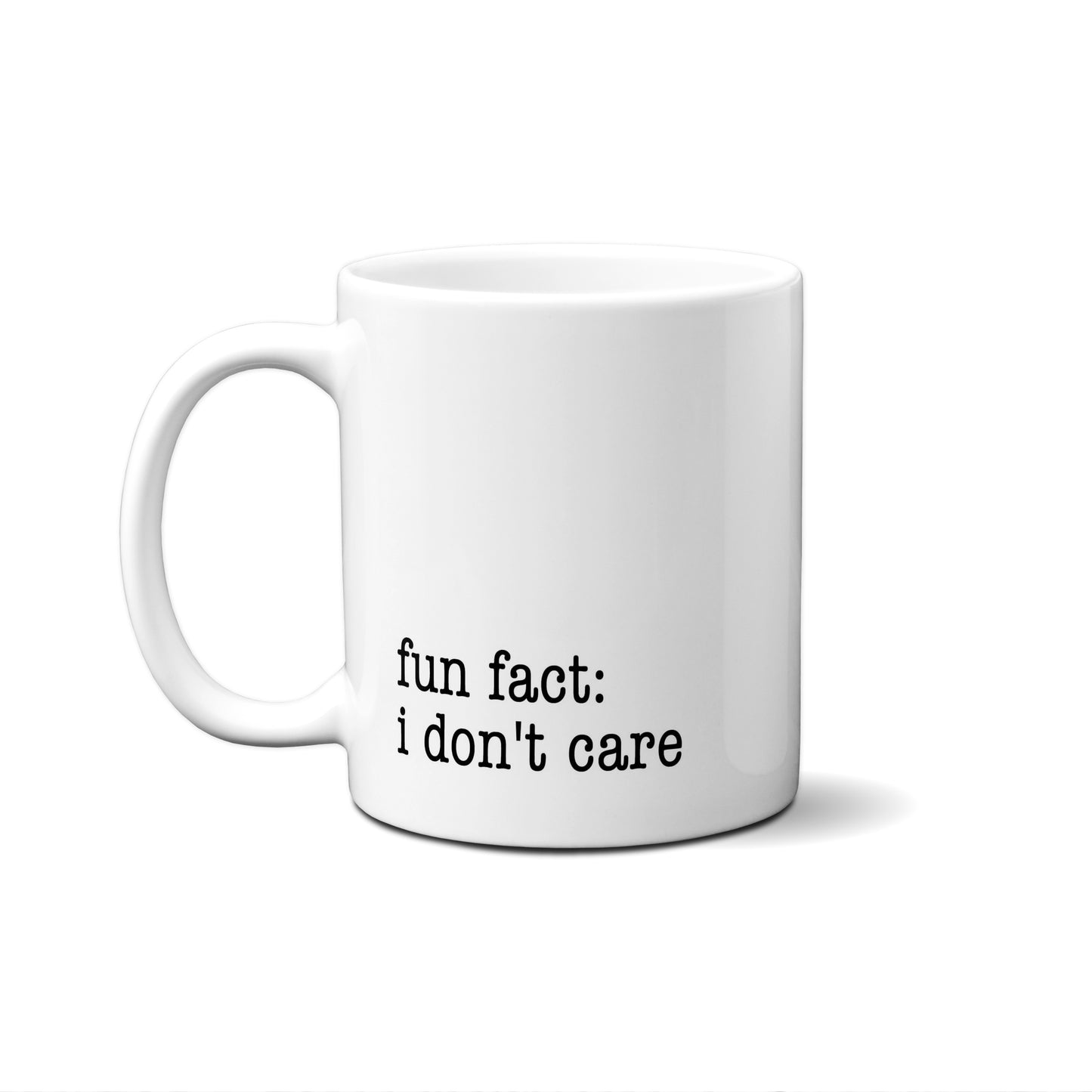 Fun Fact: I Don't Care Quote Mug