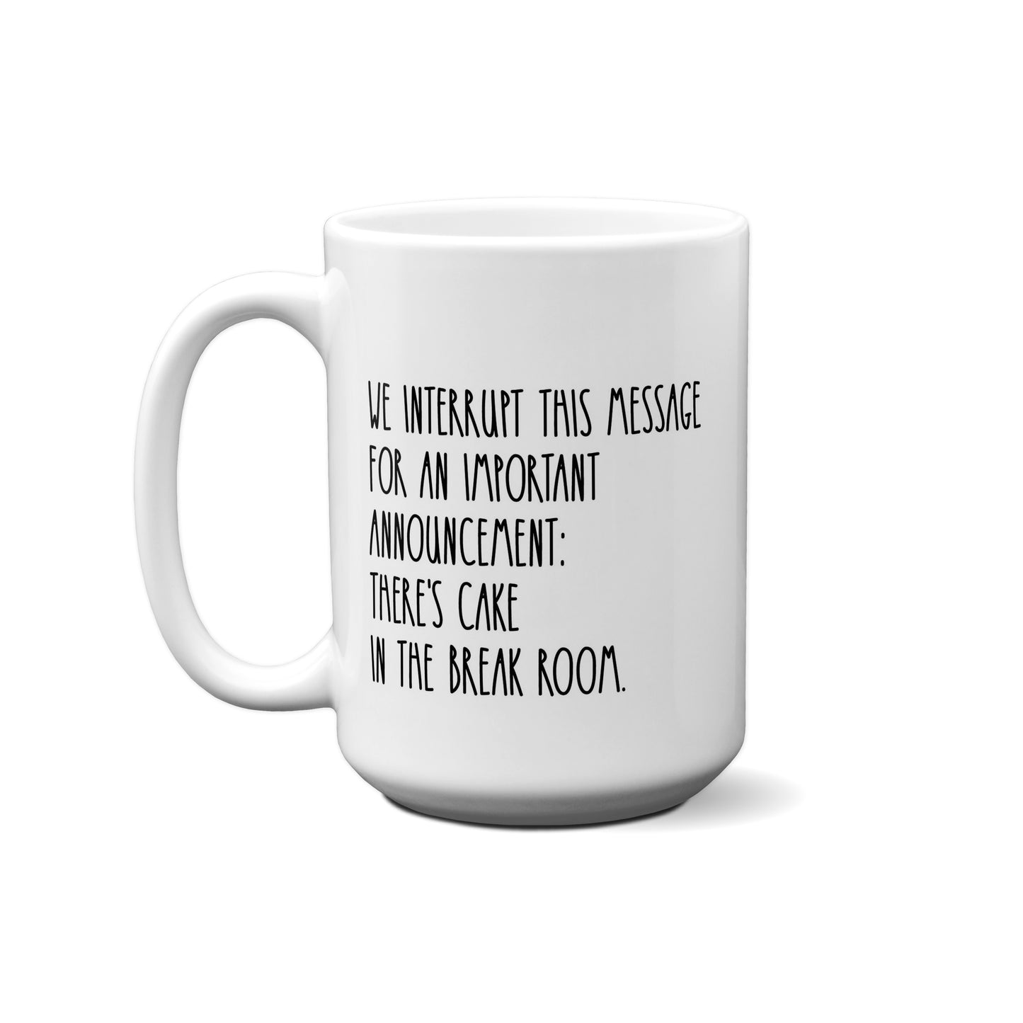We Interrupt This Message For An Important Announcement: .. Quote Mug