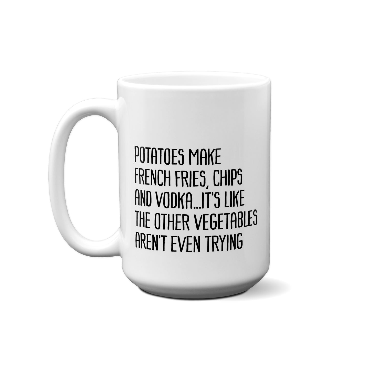 Potatoes Make French Fries, Chips And Vod.... Quote Mug