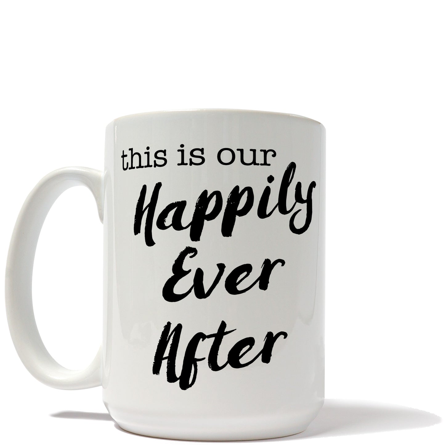 This is Our Happily Ever After Mug