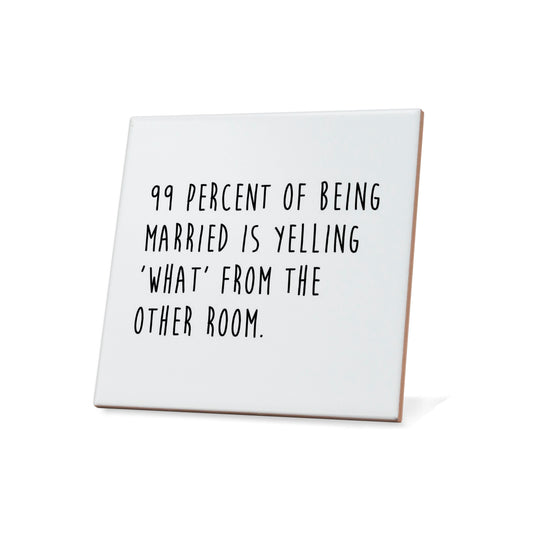 99% Of Being Married Quote Coaster