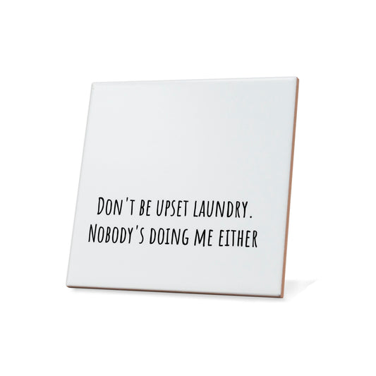 Nobody's Doing Me Either Quote Coaster