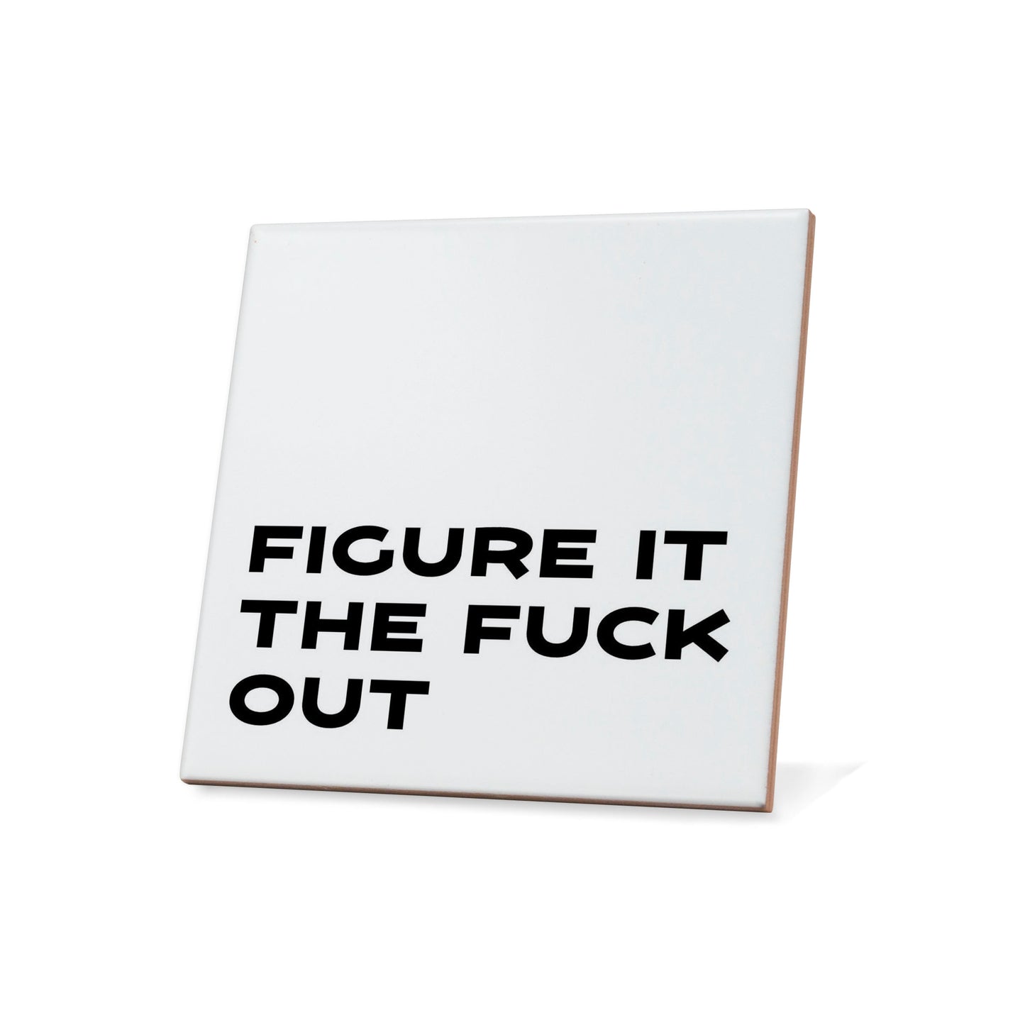 Figure It The Fuck Out Quote Coaster