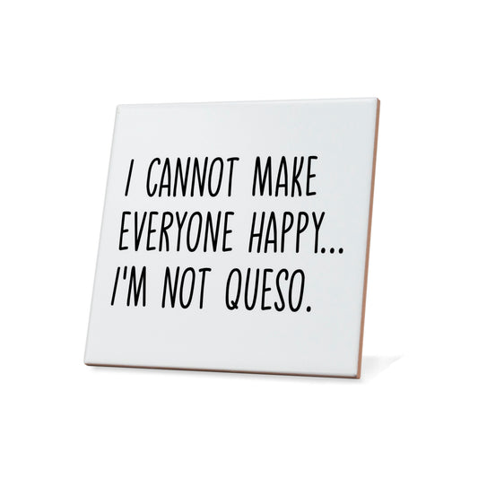 I'm Not Queso Quote Coaster