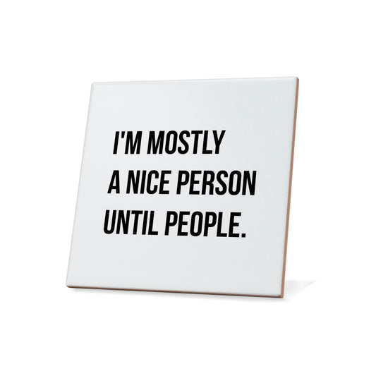 I'm Mostly A Nice Person Until People Quote Coaster