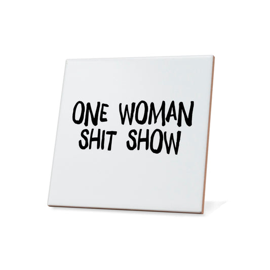 One Woman Shit Show Quote Coaster