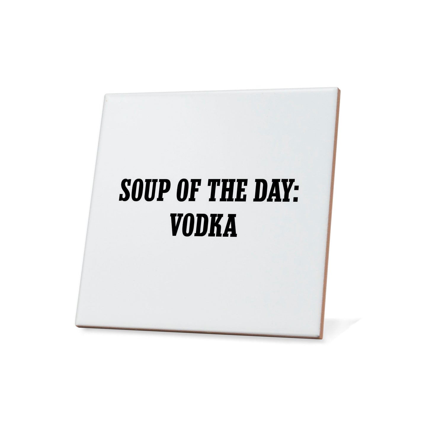 Soup Of The Day: Vod... Quote Coaster