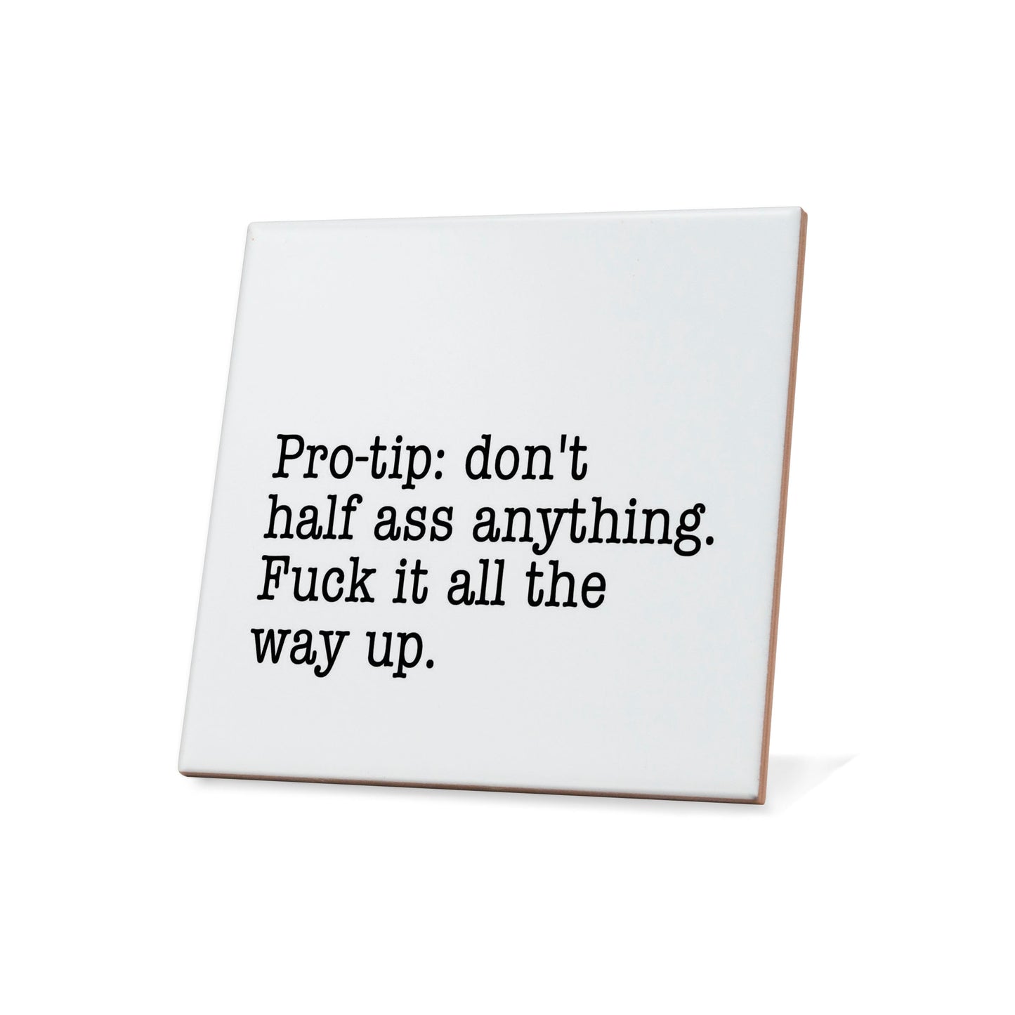 Don't Half Ass Anything Quote Coaster