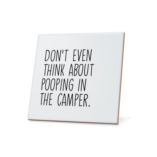 Don't Even Think About Pooping In The Camper Quote Coaster