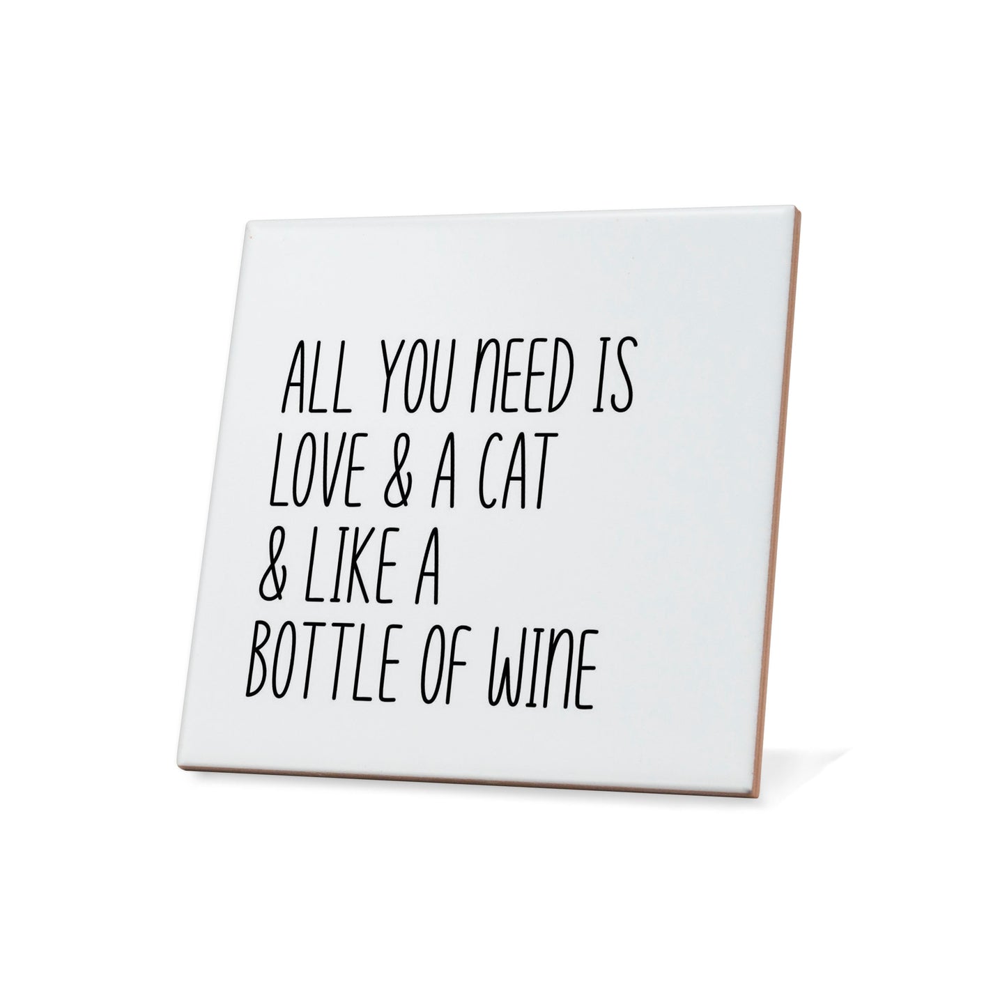 All you need is love & a cat & Wine Quote Coaster